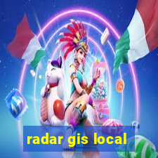 radar gis local